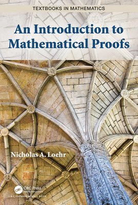Nicholas A. Loehr, USA) Loehr, Nicholas A. (Virginia Tech, Virginia, Nicholas A Loehr - Introduction to Mathematical Proofs, Häftad
