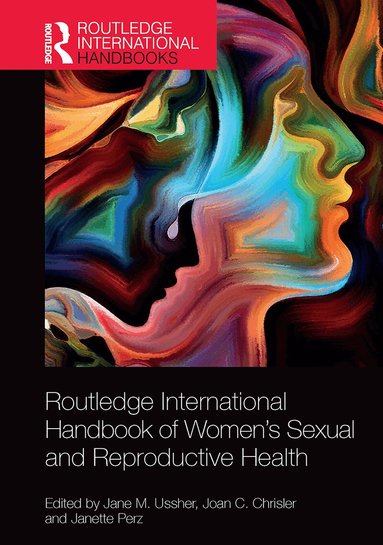 Jane M. Ussher, Joan C. Chrisler, Janette Perz - Routledge International Handbook of Women's Sexual and Reproductive Health, Häftad