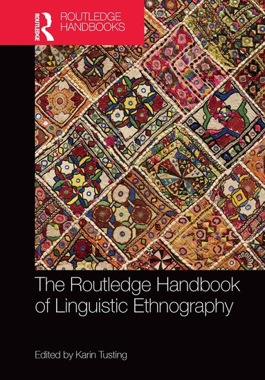 Karin Tusting - Routledge Handbook of Linguistic Ethnography, Häftad