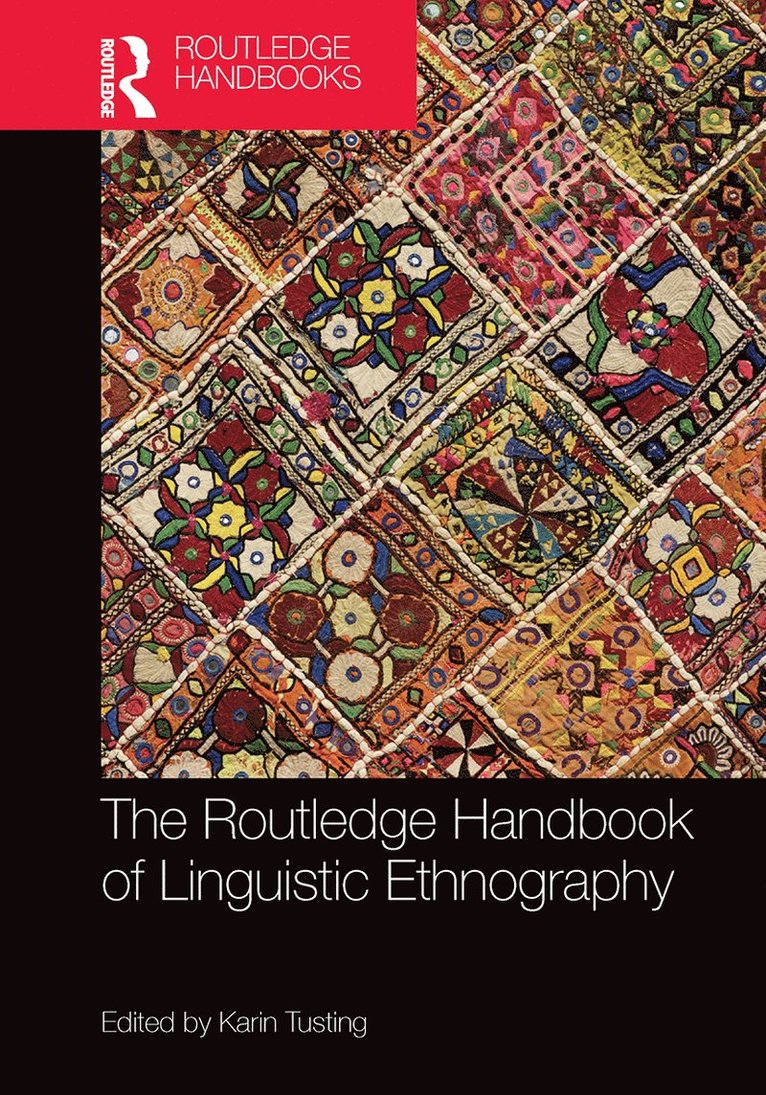 Karin Tusting, UK) Tusting, Karin (Lancaster University - Routledge Handbook of Linguistic Ethnography, Häftad