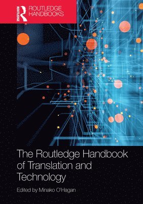 Minako O'Hagan - Routledge Handbook of Translation and Technology, Häftad