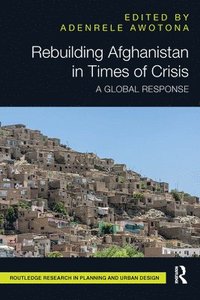 bokomslag Rebuilding Afghanistan in Times of Crisis