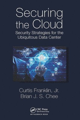 Curtis Franklin Jr., Brian Chee, USA) Franklin Jr., Curtis (Gainesville, Florida, USA) Chee, Brian (University of Hawaii, Honolulu, Curtis Franklin Jr - Securing the Cloud, Häftad