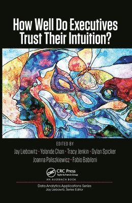 bokomslag How Well Do Executives Trust Their Intuition