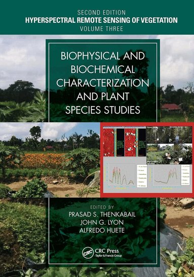 Prasad S. Thenkabail, John G. Lyon, Alfredo Huete - Biophysical and Biochemical Characterization and Plant Species Studies, Häftad