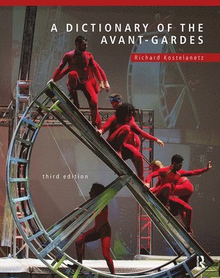 Richard Kostelanetz - Dictionary of the Avant-Gardes, Häftad