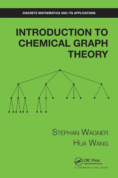 Stephan Wagner, Hua Wang - Introduction to Chemical Graph Theory, Häftad