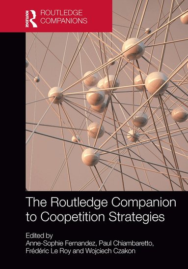 Anne-Sophie Fernandez, Paul Chiambaretto, Frédéric Le Roy, Wojciech Czakon - Routledge Companion to Coopetition Strategies, Häftad