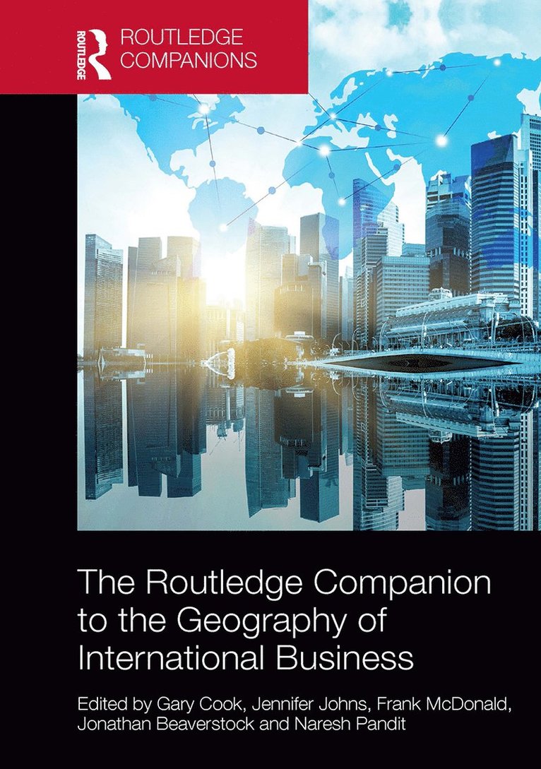 Gary Cook, Jennifer Johns, Frank McDonald, Jonathan Beaverstock, Naresh Pandit, Frank Mcdonald - Routledge Companion to the Geography of International Business, Häftad