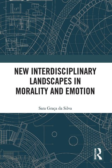 Sara Graça Da Silva - New Interdisciplinary Landscapes in Morality and Emotion, Häftad