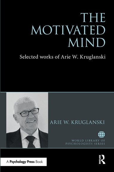 Arie Kruglanski - Motivated Mind, Häftad
