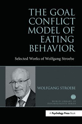 The Goal Conflict Model of Eating Behavior 1