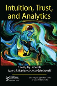 bokomslag Intuition, Trust, and Analytics