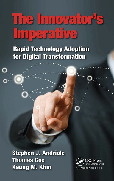 Stephen J Andriole, Thomas Cox, Kaung M. Khin - Innovator’s Imperative, Häftad