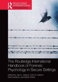 bokomslag The Routledge International Handbook of Forensic Psychology in Secure Settings