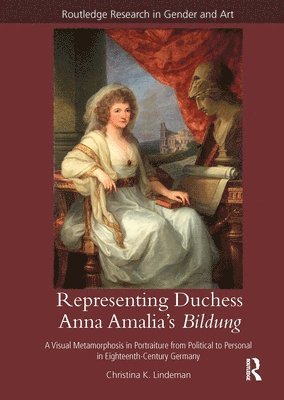 bokomslag Representing Duchess Anna Amalia's Bildung