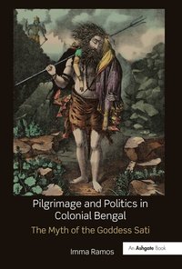 bokomslag Pilgrimage and Politics in Colonial Bengal