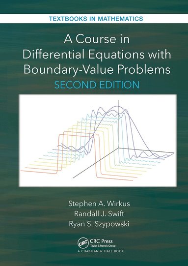 Stephen A. Wirkus, Randall J. Swift, Ryan Szypowski - Course in Differential Equations with Boundary Value Problems, Häftad