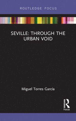 Seville: Through the Urban Void 1