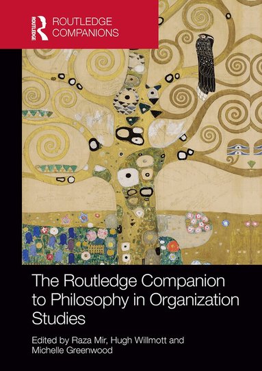 Raza Mir, Hugh Willmott, Michelle Greenwood - Routledge Companion to Philosophy in Organization Studies, Häftad