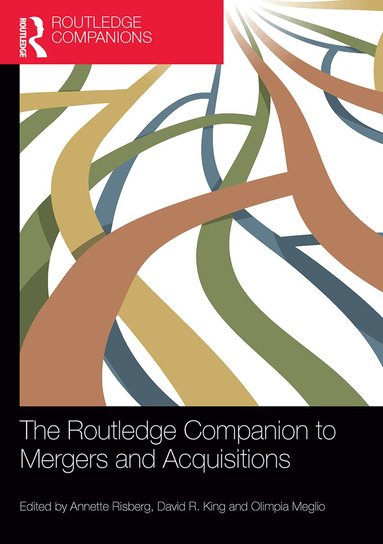 Annette Risberg, David R. King, Olimpia Meglio - Routledge Companion to Mergers and Acquisitions, Häftad