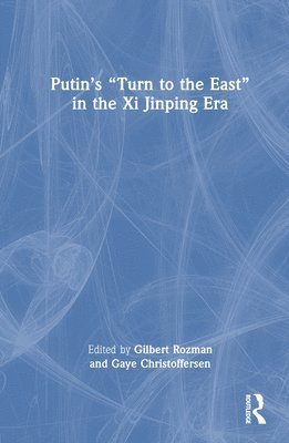 Putins Turn to the East in the Xi Jinping Era 1