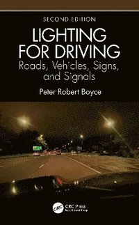 bokomslag Lighting for Driving: Roads, Vehicles, Signs, and Signals, Second Edition