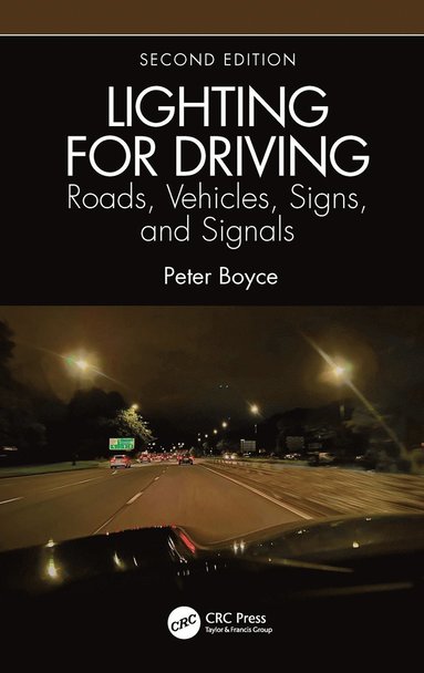 bokomslag Lighting for Driving: Roads, Vehicles, Signs, and Signals, Second Edition