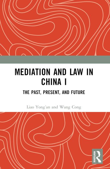 Liao Yong’an, Wang Cong - Mediation and Law in China I, Häftad
