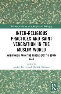 bokomslag Inter-religious Practices and Saint Veneration in the Muslim World