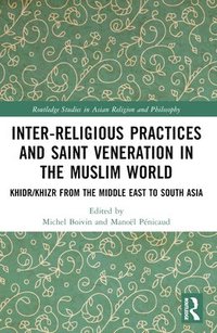 bokomslag Inter-religious Practices and Saint Veneration in the Muslim World