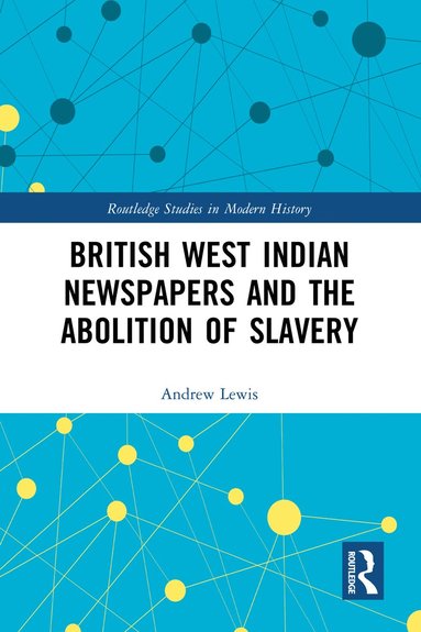 bokomslag British West Indian Newspapers and the Abolition of Slavery