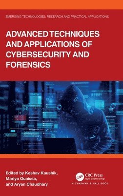 bokomslag Advanced Techniques and Applications of Cybersecurity and Forensics