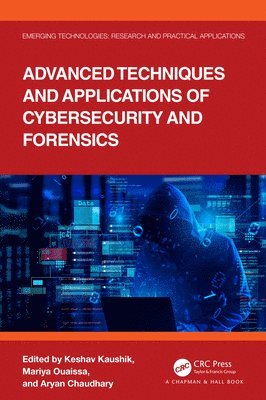 bokomslag Advanced Techniques and Applications of Cybersecurity and Forensics