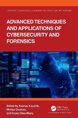 Advanced Techniques and Applications of Cybersecurity and Forensics 1