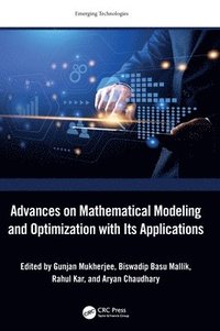 bokomslag Advances on Mathematical Modeling and Optimization with Its Applications