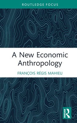 A New Economic Anthropology 1