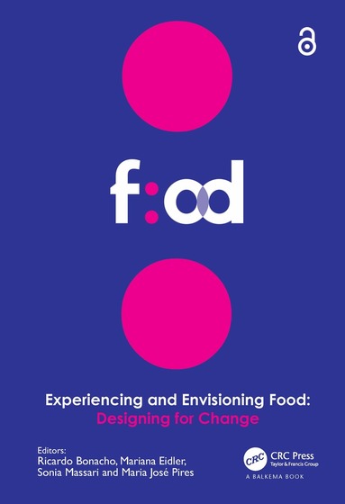Ricardo Bonacho, Mariana Eidler, Sonia Massari, Maria José Pires - Experiencing and Envisioning Food, Inbunden