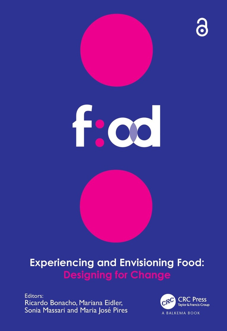 Ricardo Bonacho, Mariana Eidler, Sonia Massari, Maria José Pires, Maria Jose Pires - Experiencing and Envisioning Food, Inbunden