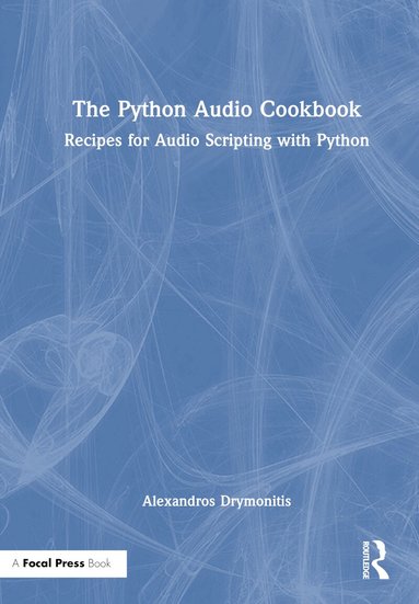 Alexandros Drymonitis - Python Audio Cookbook, Inbunden
