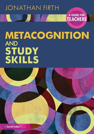 Jonathan Firth - Metacognition and Study Skills: A Guide for Teachers, Häftad