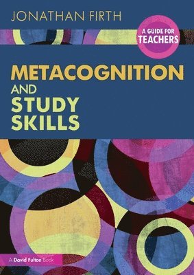 Metacognition and Study Skills: A Guide for Teachers 1