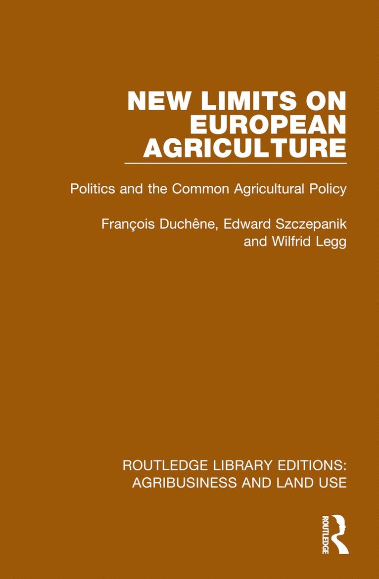 François Duchêne, Edward Szczepanik, Wilfrid Legg, Francois Duchene - New Limits on European Agriculture, Inbunden