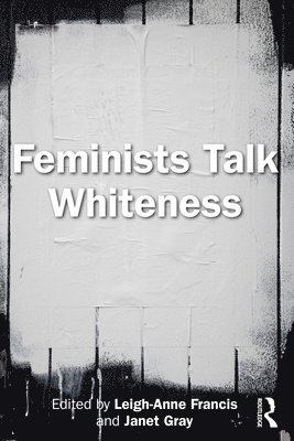 bokomslag Feminists Talk Whiteness