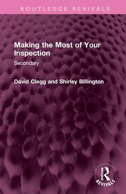 David Clegg, Shirley Billington - Making the Most of Your Inspection, Inbunden