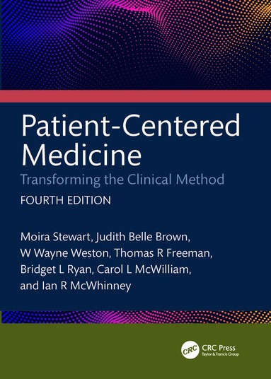Moira Stewart, Judith Belle Brown, W. Wayne Weston, Thomas Freeman, Bridget L. Ryan, Carol L. McWilliam, Ian R. McWhinney - Patient-Centered Medicine, Häftad