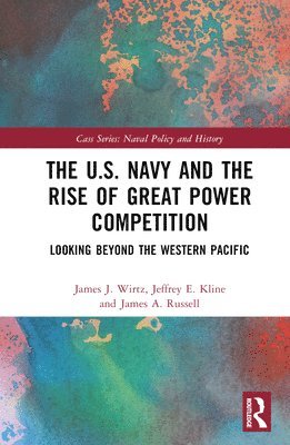 bokomslag The U.S. Navy and the Rise of Great Power Competition