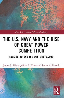 bokomslag The U.S. Navy and the Rise of Great Power Competition