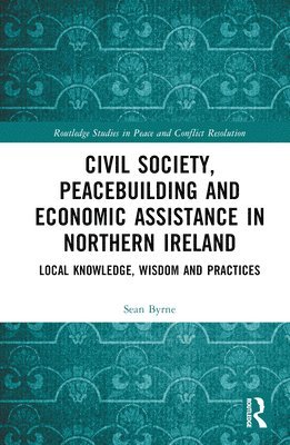 bokomslag Civil Society, Peacebuilding, and Economic Assistance in Northern Ireland