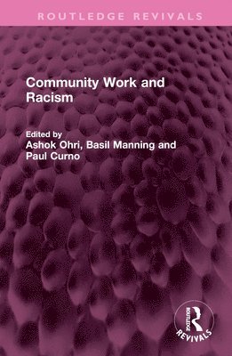 Ashok Ohri, Basil Manning, Paul Curno - Community Work and Racism, Inbunden